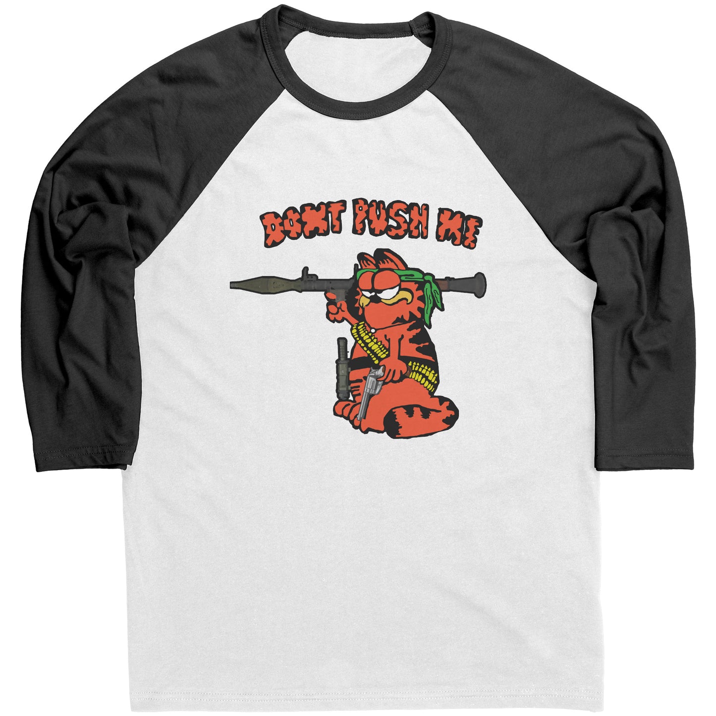 DONT PUSH ME (The Garf Shirt u know this one)