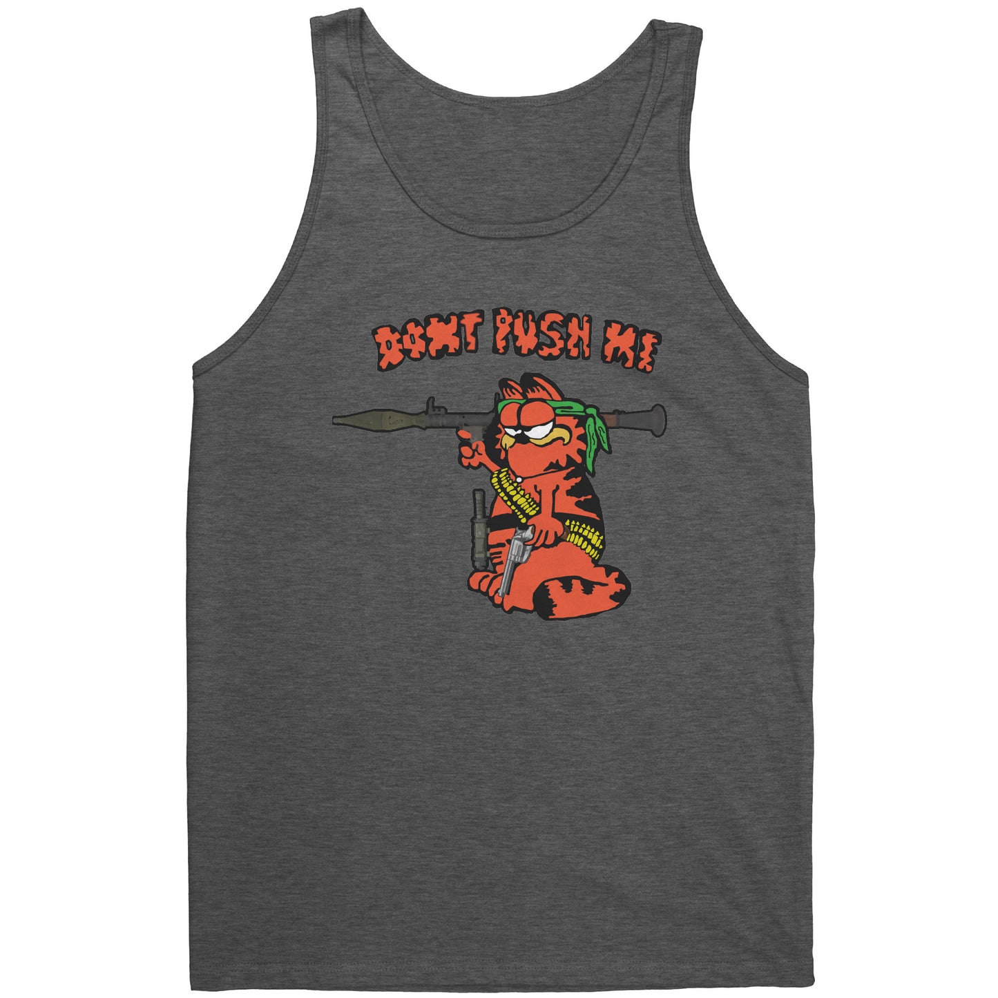 DONT PUSH ME (The Garf Shirt u know this one)
