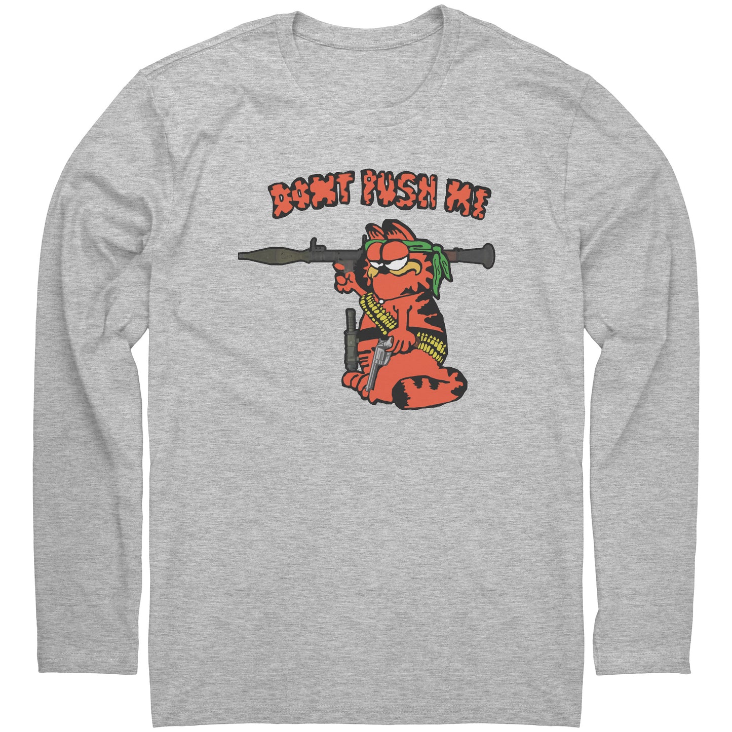 DONT PUSH ME (The Garf Shirt u know this one)