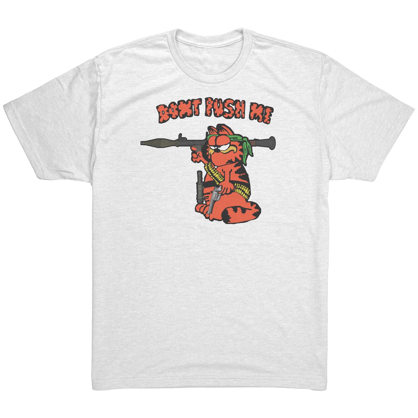 DONT PUSH ME (The Garf Shirt u know this one)