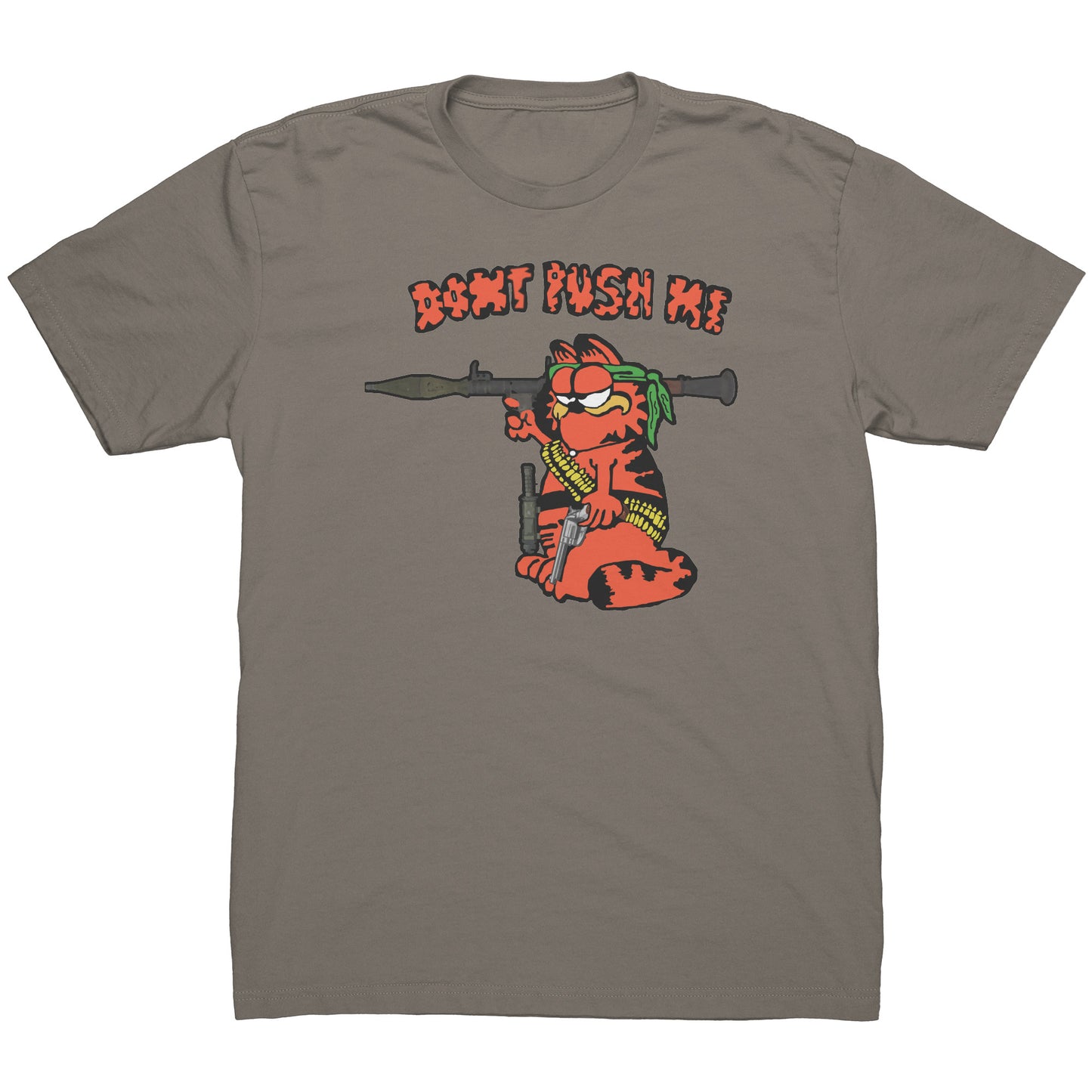 DONT PUSH ME (The Garf Shirt u know this one)