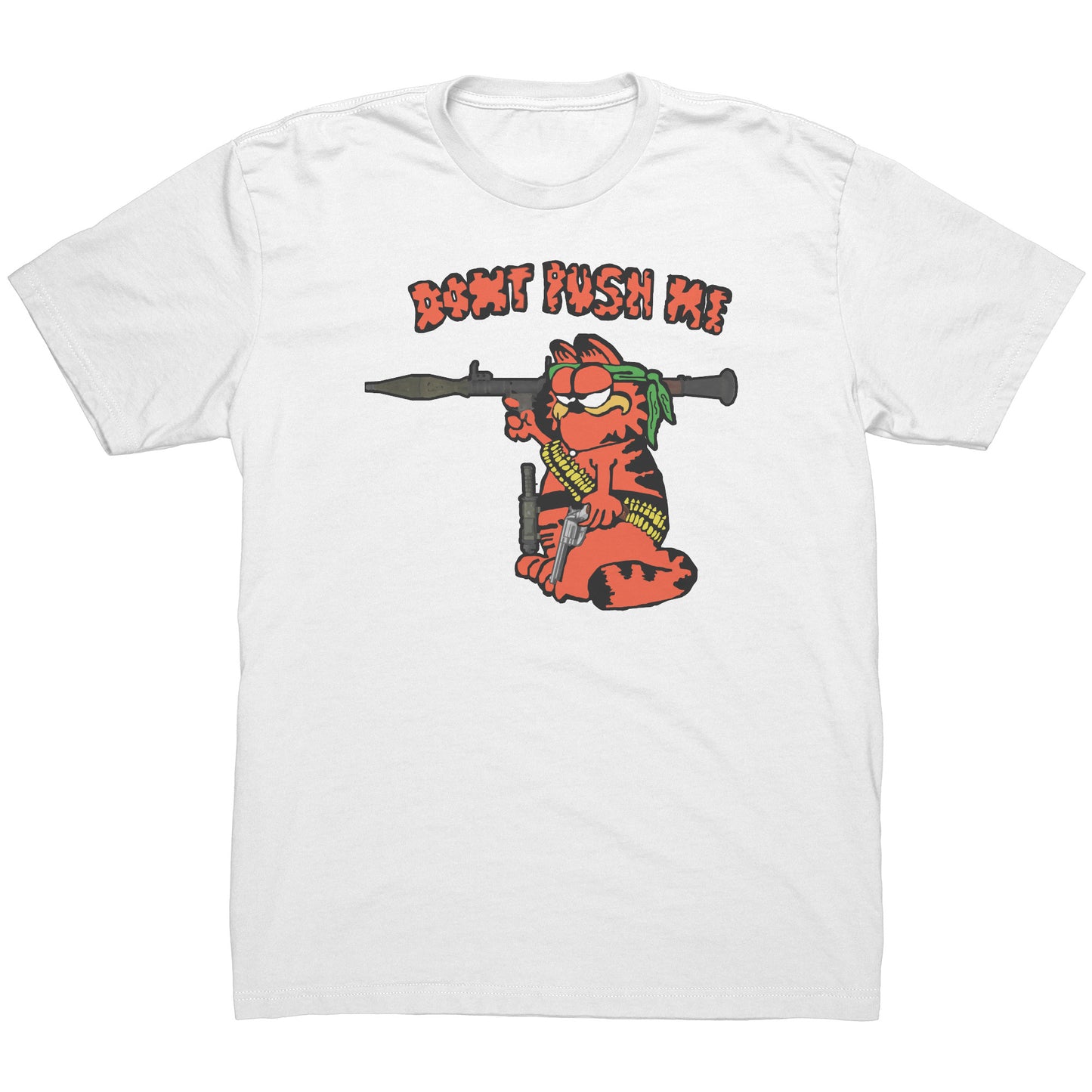 DONT PUSH ME (The Garf Shirt u know this one)